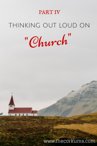 Thinking Out Loud on Church 4