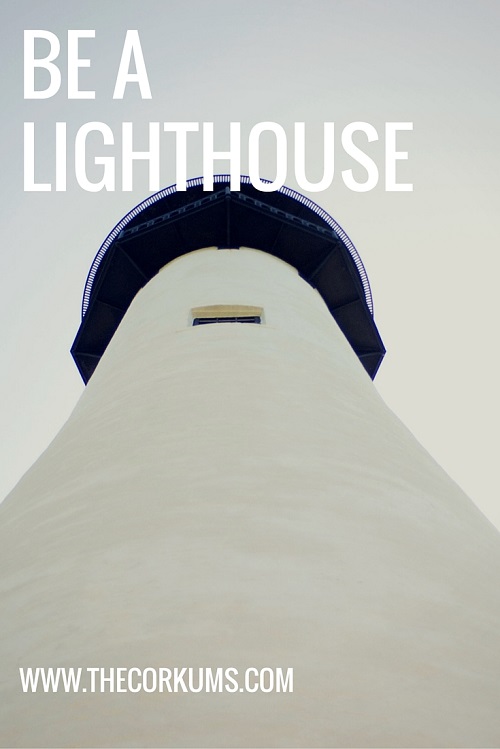 be a lighthouse